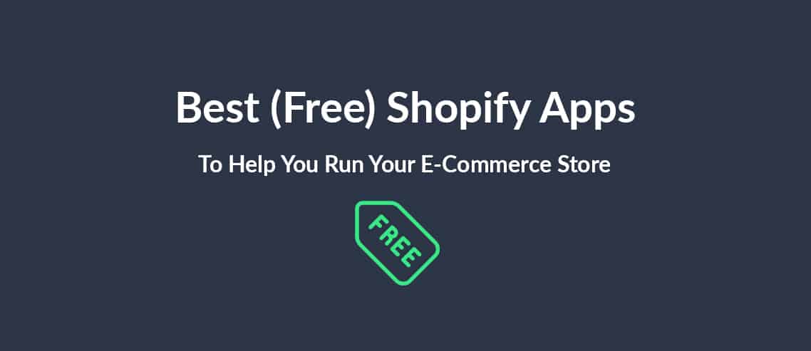 Best (Free) Shopify Apps To Help You Run Your E-Commerce Store