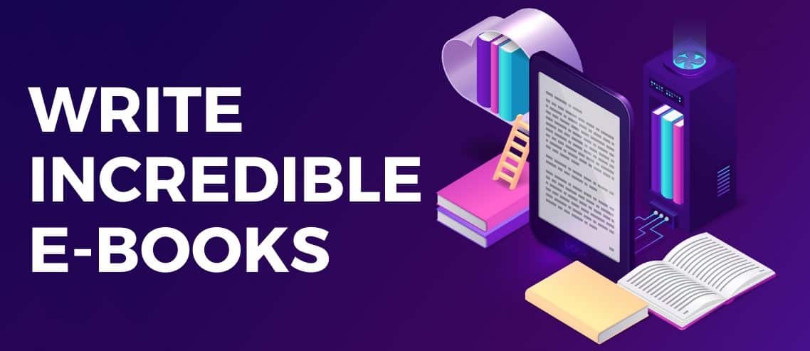 How to Write an Incredible eBook to Boost Your Online Sales