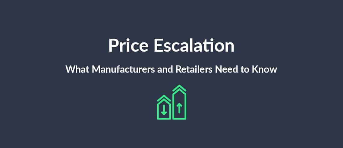 Price escalation: What Manufacturers and Retailers Need to Know