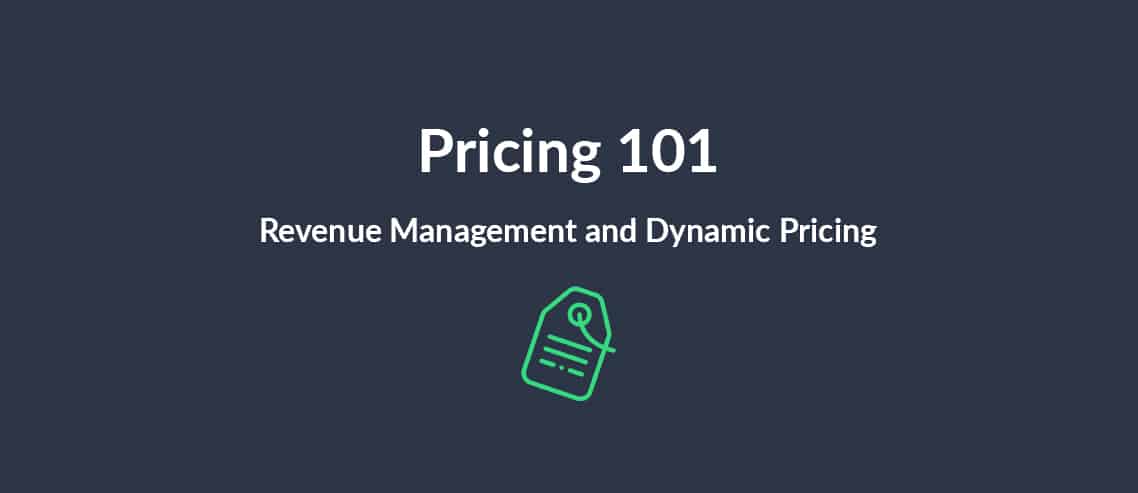 Pricing 101 Revenue Management and Dynamic Pricing