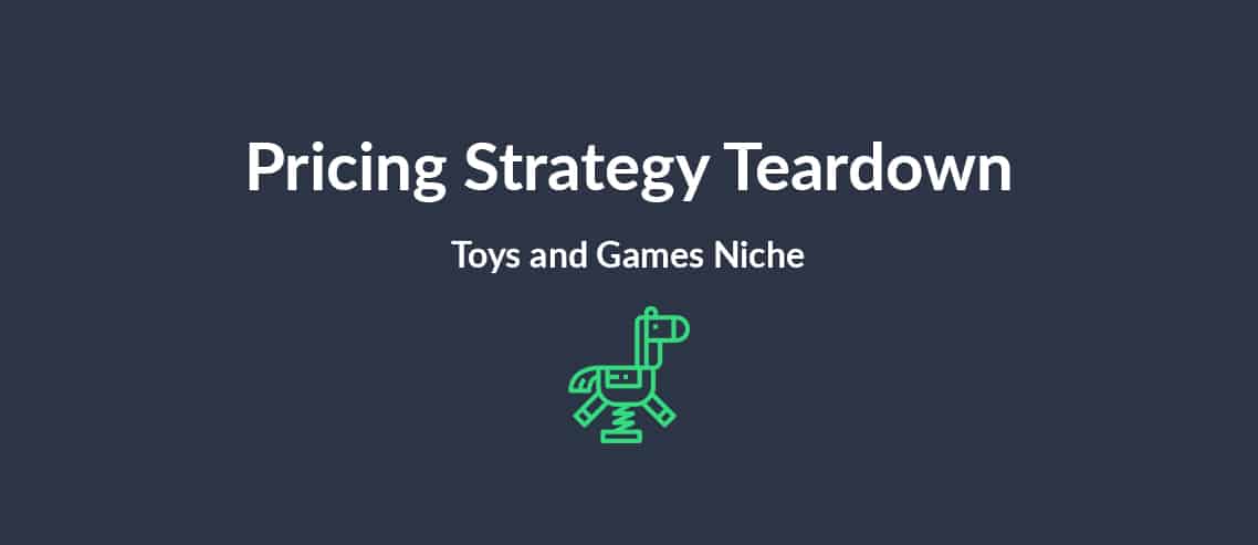 How to Sell Toys Online Pricing Strategy Teardown